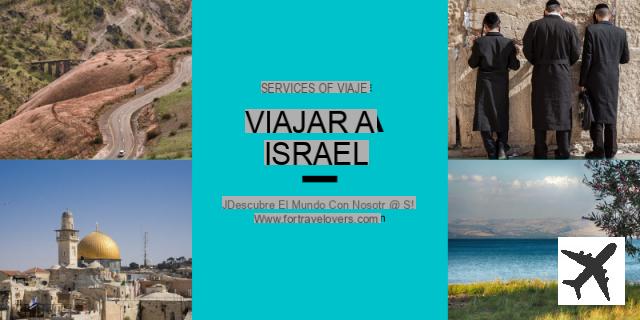 Qué ver y hacer en Israel